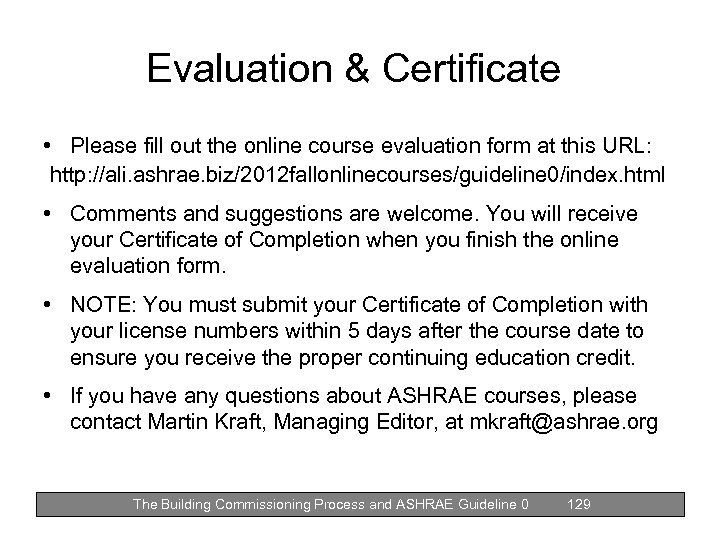 Evaluation & Certificate • Please fill out the online course evaluation form at this