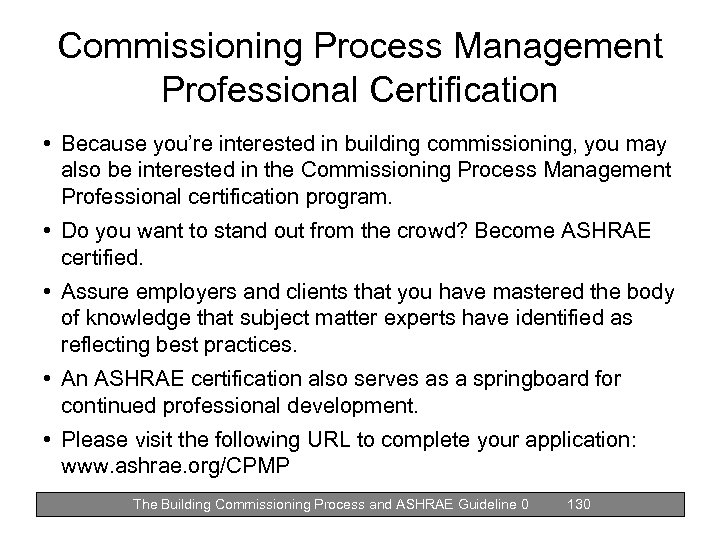 Commissioning Process Management Professional Certification • Because you’re interested in building commissioning, you may