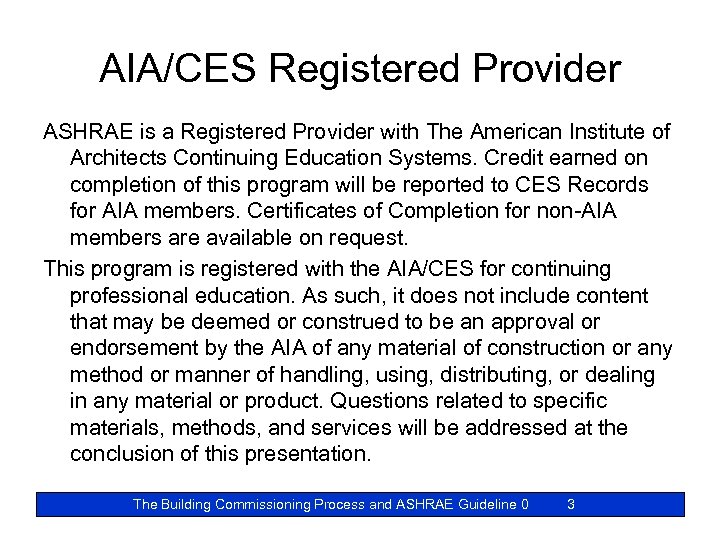 AIA/CES Registered Provider ASHRAE is a Registered Provider with The American Institute of Architects