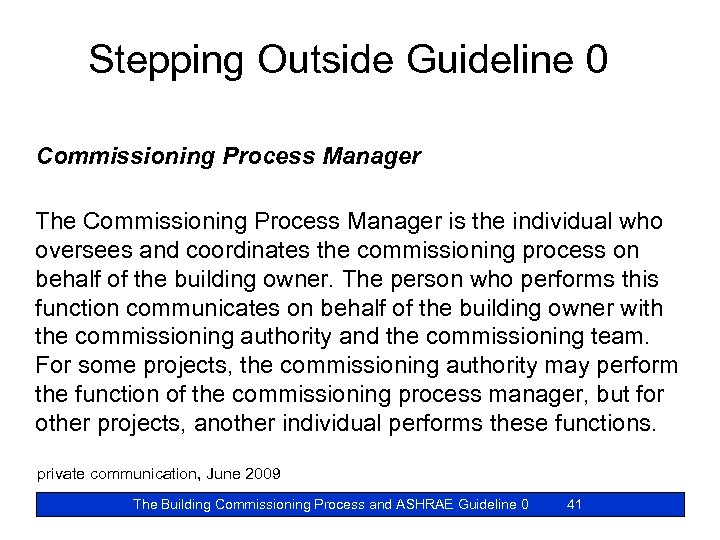 Stepping Outside Guideline 0 Commissioning Process Manager The Commissioning Process Manager is the individual