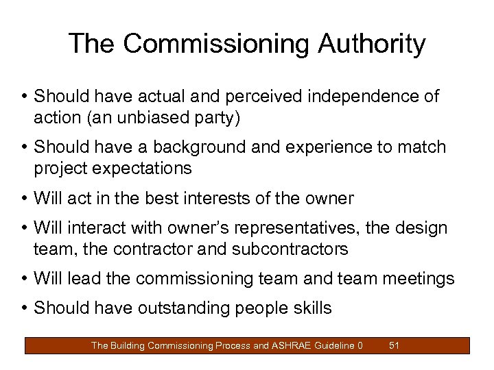 The Commissioning Authority • Should have actual and perceived independence of action (an unbiased