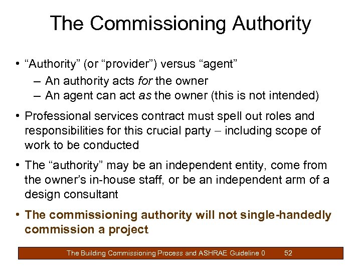 The Commissioning Authority • “Authority” (or “provider”) versus “agent” – An authority acts for