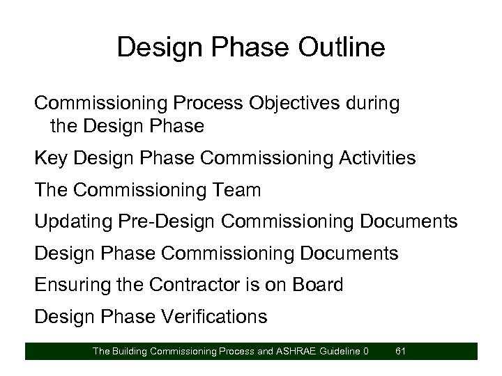 Design Phase Outline Commissioning Process Objectives during the Design Phase Key Design Phase Commissioning