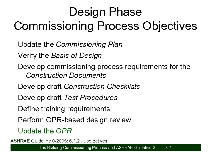 Design Phase Commissioning Process Objectives Update the Commissioning Plan Verify the Basis of Design