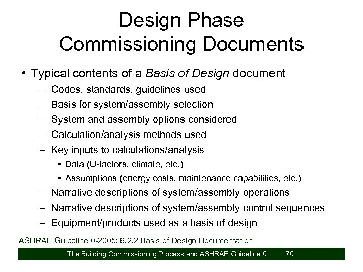 Design Phase Commissioning Documents • Typical contents of a Basis of Design document –