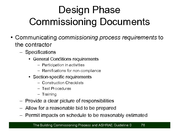 Design Phase Commissioning Documents • Communicating commissioning process requirements to the contractor – Specifications