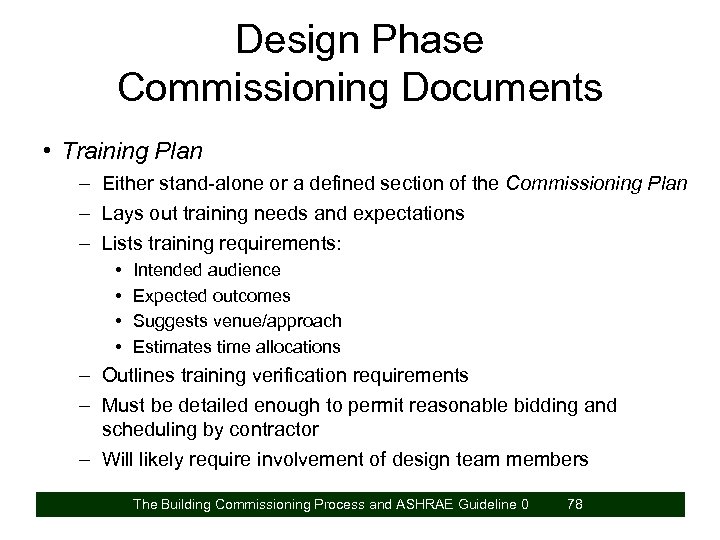 Design Phase Commissioning Documents • Training Plan – Either stand-alone or a defined section