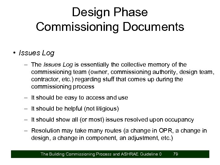 Design Phase Commissioning Documents • Issues Log – The Issues Log is essentially the