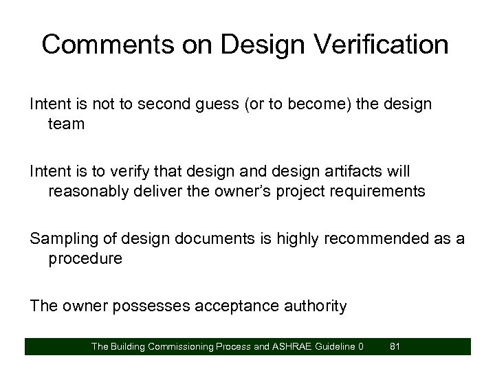 Comments on Design Verification Intent is not to second guess (or to become) the