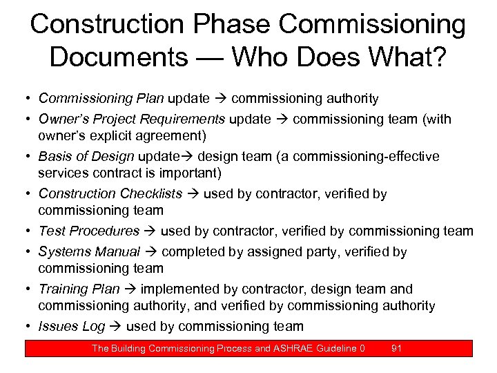 Construction Phase Commissioning Documents — Who Does What? • Commissioning Plan update commissioning authority