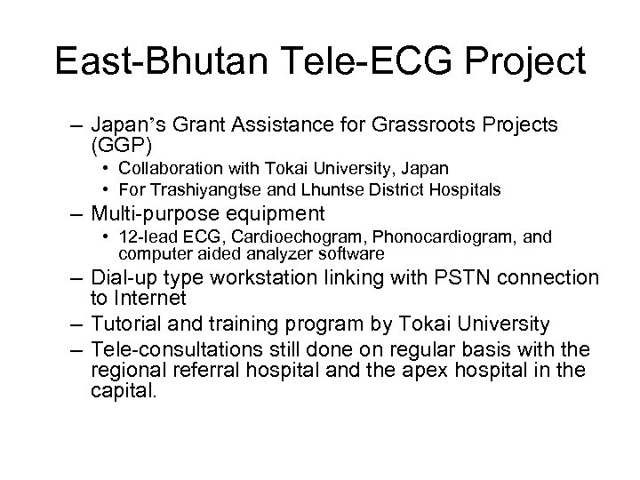 East-Bhutan Tele-ECG Project – Japan’s Grant Assistance for Grassroots Projects (GGP) • Collaboration with