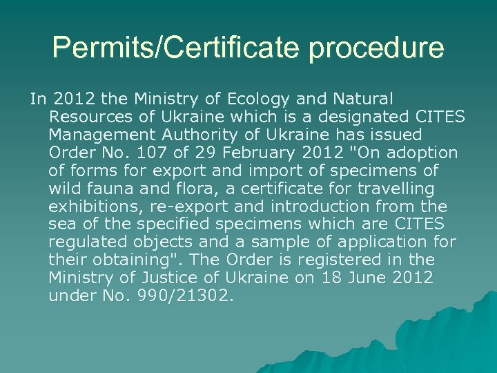 Permits/Certificate procedure In 2012 the Ministry of Ecology and Natural Resources of Ukraine which
