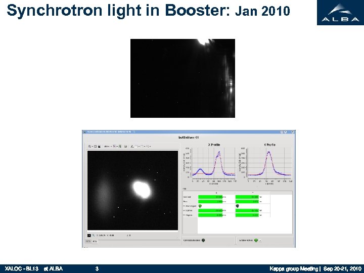 Synchrotron light in Booster: Jan 2010 XALOC - BL 13 at ALBA 3 Kappa