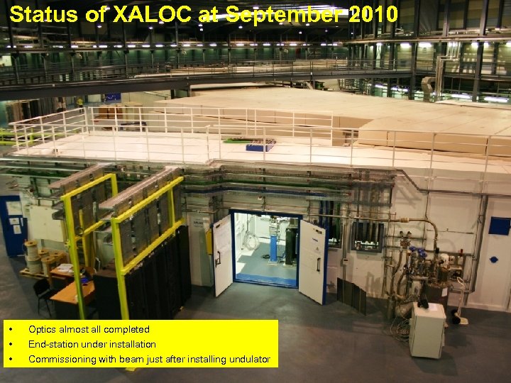 Status of XALOC at September 2010 • • • Optics almost all completed End-station