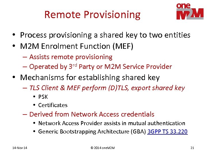 Remote Provisioning • Process provisioning a shared key to two entities • M 2