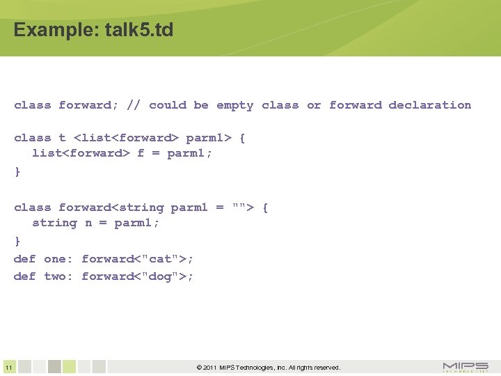 Example: talk 5. td class forward; // could be empty class or forward declaration