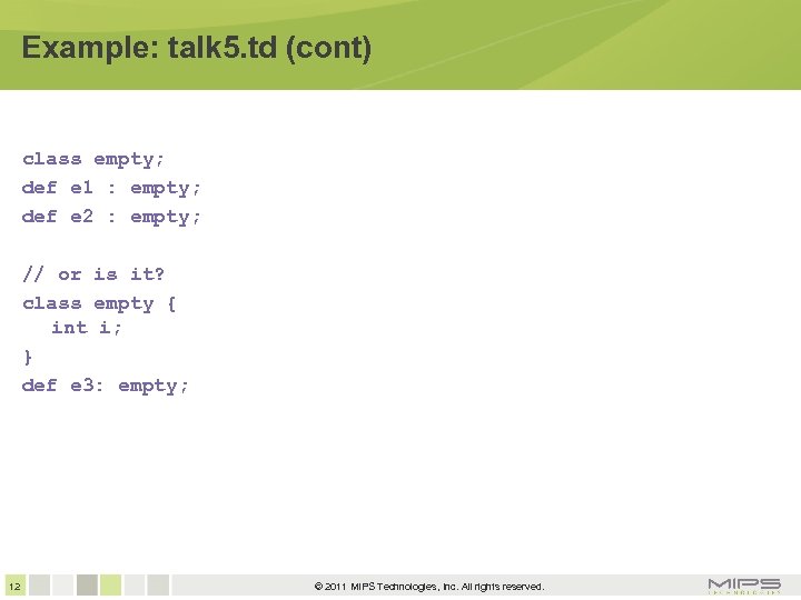 Example: talk 5. td (cont) class empty; def e 1 : empty; def e