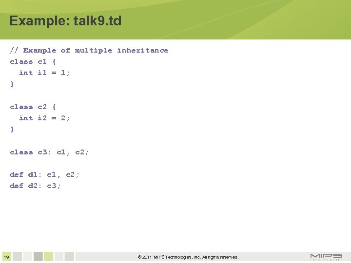 Example: talk 9. td // Example of multiple inheritance class c 1 { int