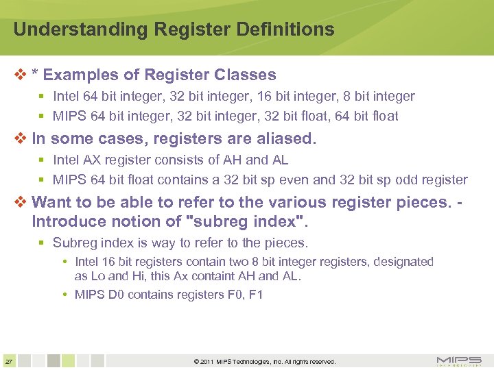 Understanding Register Definitions * Examples of Register Classes Intel 64 bit integer, 32 bit