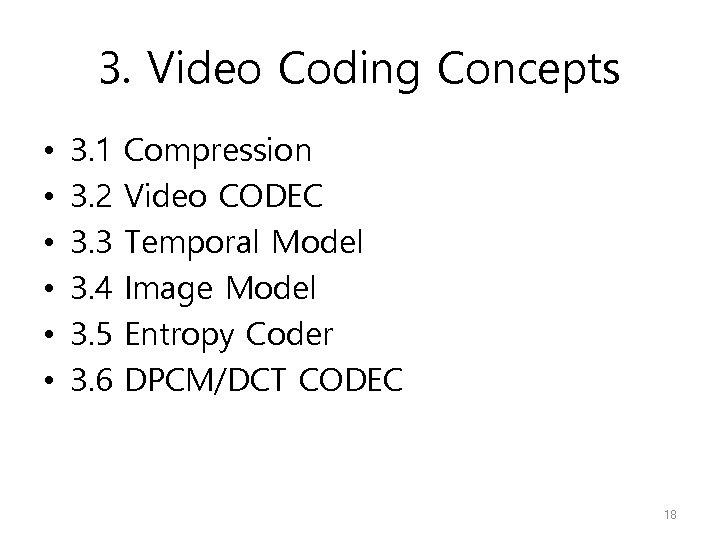 3. Video Coding Concepts • • • 3. 1 3. 2 3. 3 3.