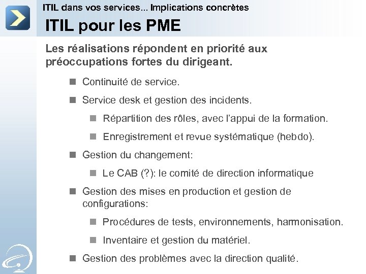 ITIL dans vos services. . . Implications concrètes ITIL pour les PME Les réalisations