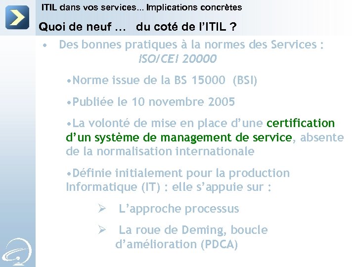 ITIL dans vos services. . . Implications concrètes Quoi de neuf … du coté