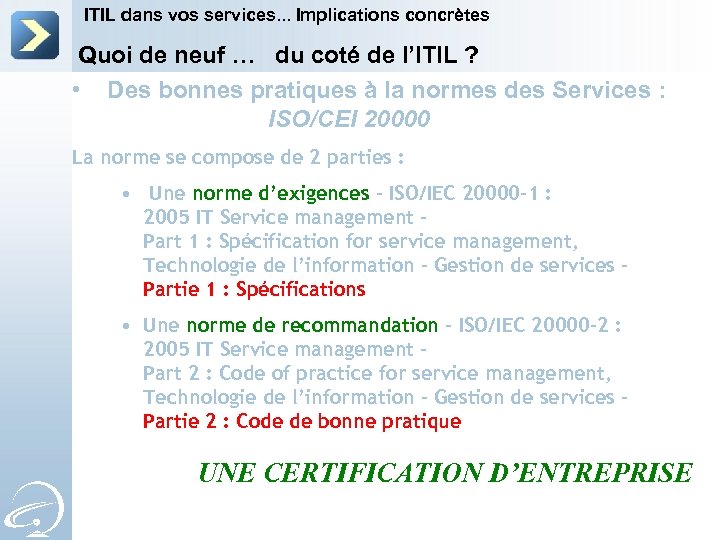 ITIL dans vos services. . . Implications concrètes Quoi de neuf … du coté