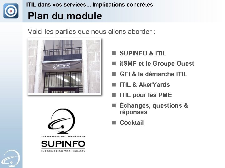 ITIL dans vos services. . . Implications concrètes Plan du module Voici les parties