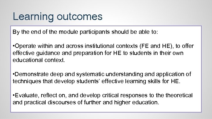 Learning outcomes By the end of the module participants should be able to: •