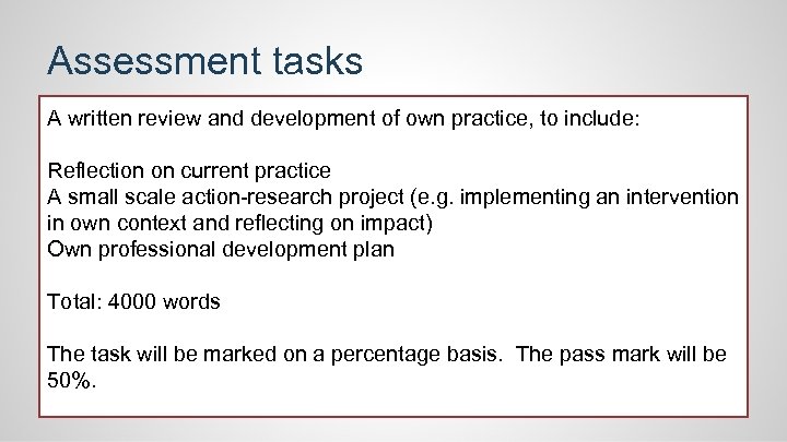 Assessment tasks A written review and development of own practice, to include: Reflection on