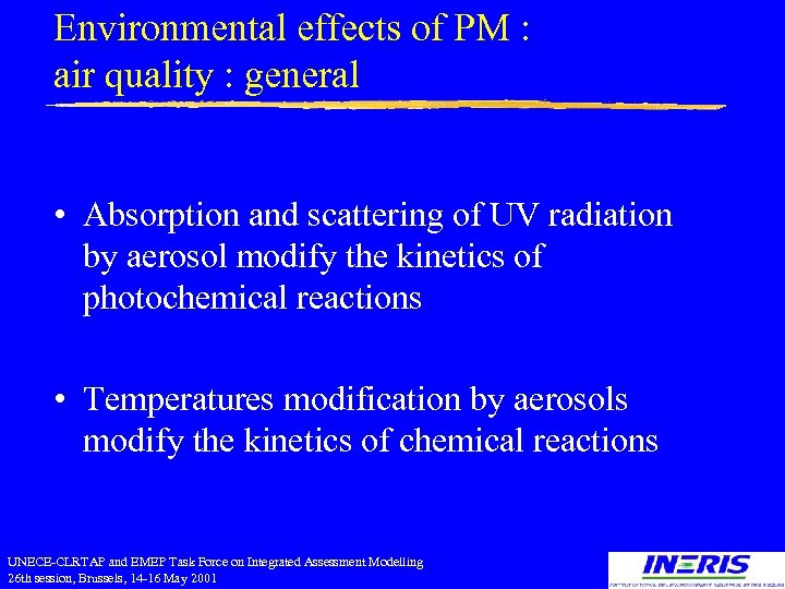 Environmental effects of PM : air quality : general • Absorption and scattering of