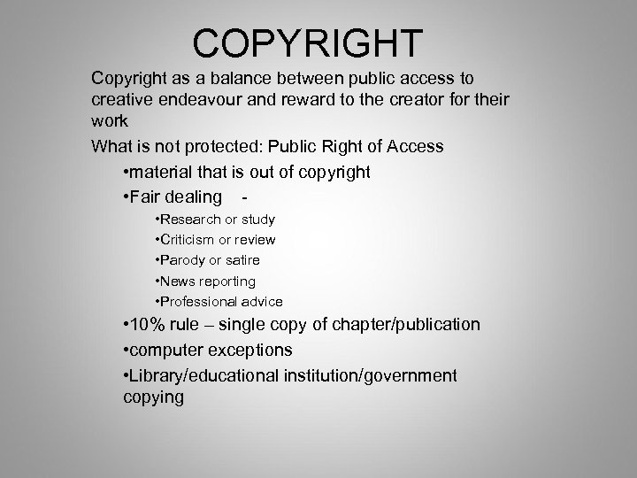 COPYRIGHT Copyright as a balance between public access to creative endeavour and reward to