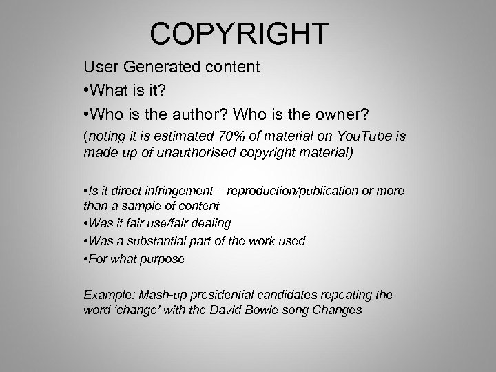 COPYRIGHT User Generated content • What is it? • Who is the author? Who