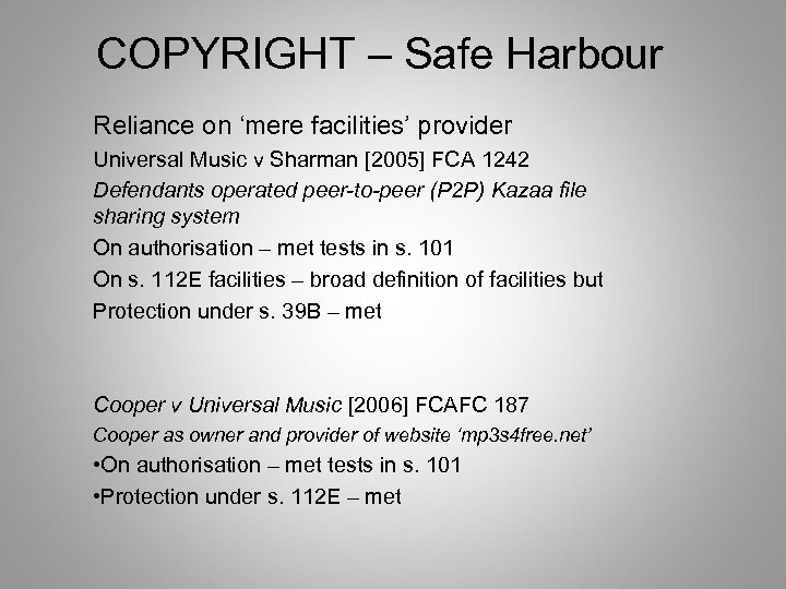 COPYRIGHT – Safe Harbour Reliance on ‘mere facilities’ provider Universal Music v Sharman [2005]