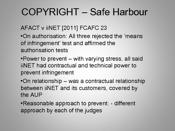 COPYRIGHT – Safe Harbour AFACT v ii. NET [2011] FCAFC 23 • On authorisation: