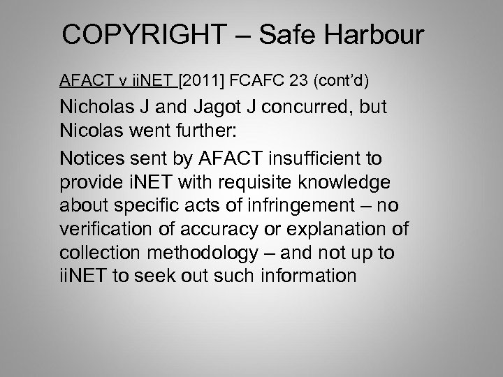 COPYRIGHT – Safe Harbour AFACT v ii. NET [2011] FCAFC 23 (cont’d) Nicholas J