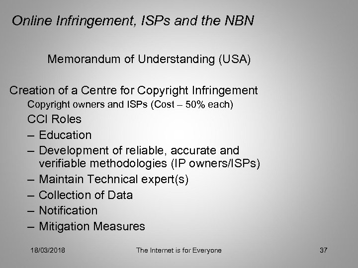 Online Infringement, ISPs and the NBN Memorandum of Understanding (USA) Creation of a Centre