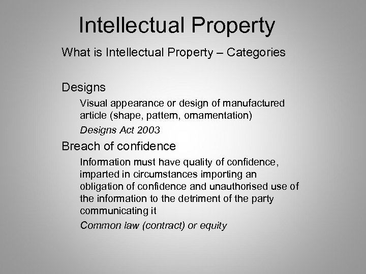 Intellectual Property What is Intellectual Property – Categories Designs Visual appearance or design of
