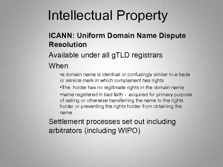 Intellectual Property ICANN: Uniform Domain Name Dispute Resolution Available under all g. TLD registrars