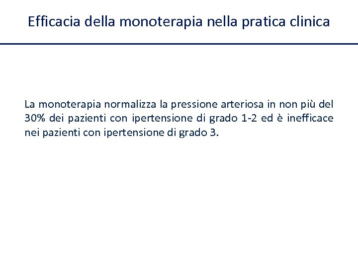 Efficacia della monoterapia nella pratica clinica La monoterapia normalizza la pressione arteriosa in non