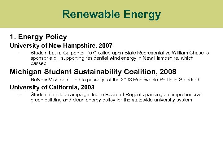 Renewable Energy 1. Energy Policy University of New Hampshire, 2007 – Student Laura Carpenter