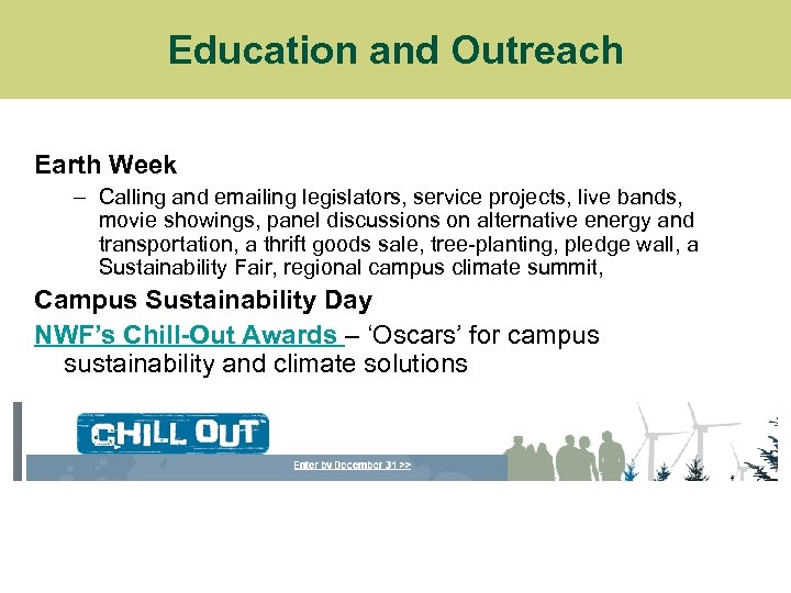 Education and Outreach Earth Week – Calling and emailing legislators, service projects, live bands,