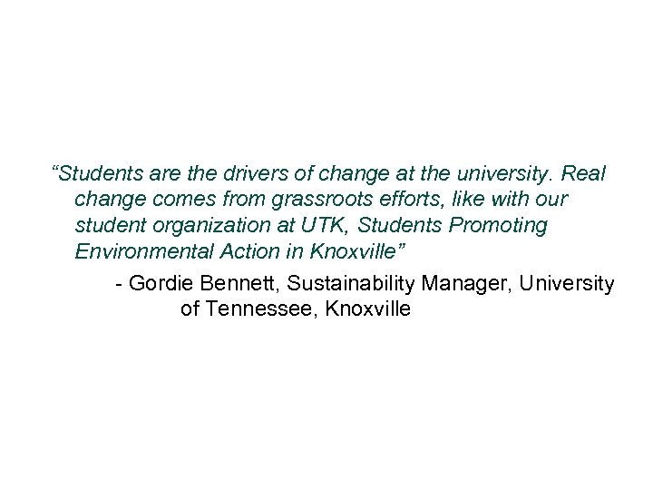 “Students are the drivers of change at the university. Real change comes from grassroots