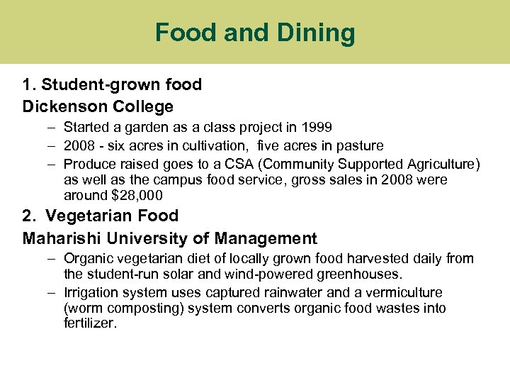 Food and Dining 1. Student-grown food Dickenson College – Started a garden as a