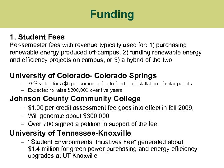 Funding 1. Student Fees Per-semester fees with revenue typically used for: 1) purchasing renewable