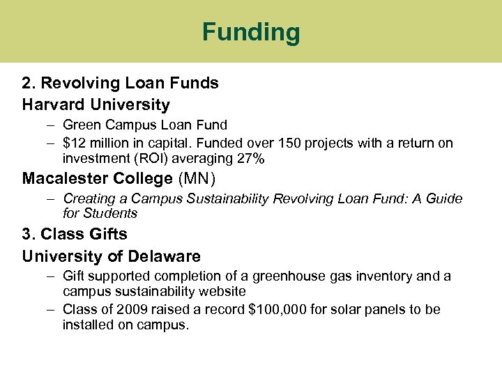 Funding 2. Revolving Loan Funds Harvard University – Green Campus Loan Fund – $12