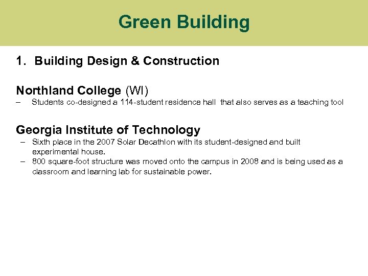 Green Building 1. Building Design & Construction Northland College (WI) – Students co-designed a