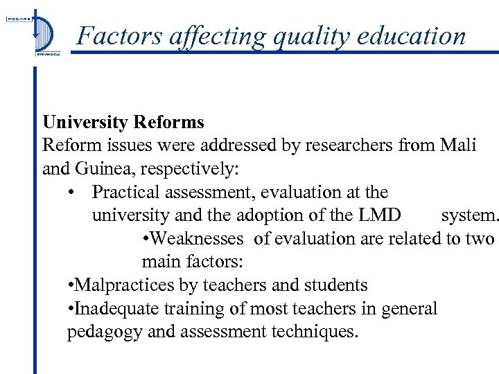 Factors affecting quality education University Reforms Reform issues were addressed by researchers from Mali