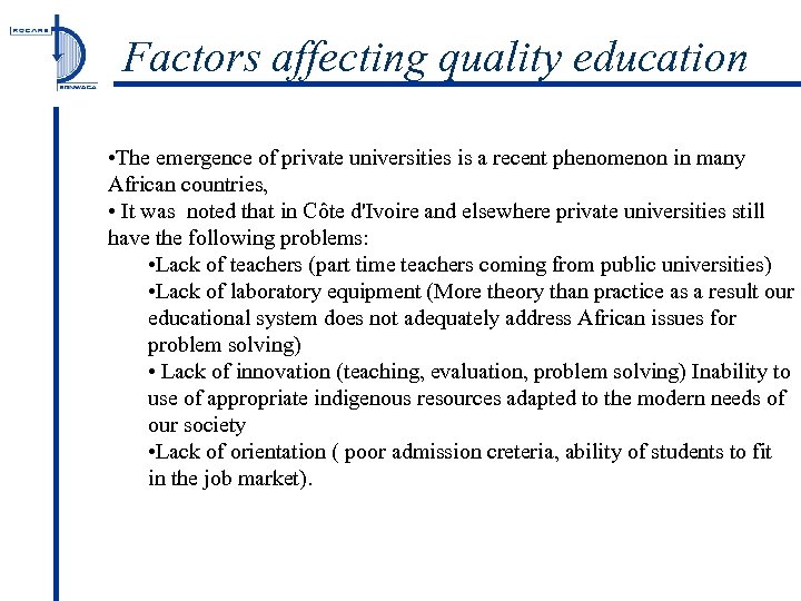 Factors affecting quality education • The emergence of private universities is a recent phenomenon