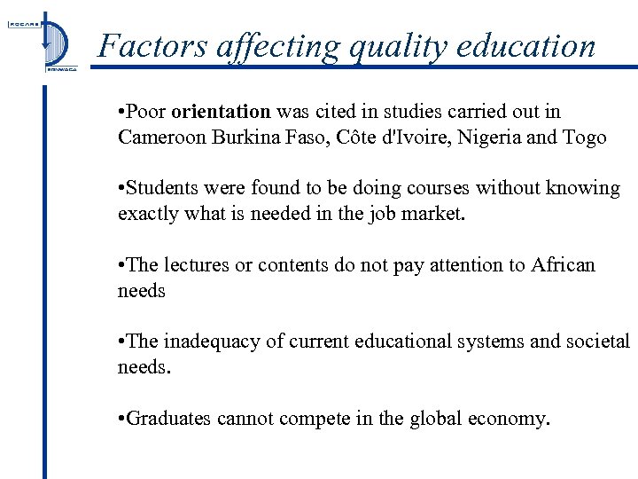 Factors affecting quality education • Poor orientation was cited in studies carried out in